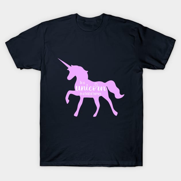 Be a Unicorn in a field of horses T-Shirt by otaku_sensei6